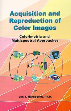 portada acquisition and reproduction of color images: colorimetric and multispectral approaches (in English)
