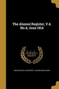 portada The Alumni Register, V.4, No.4; June 1914 (en Inglés)
