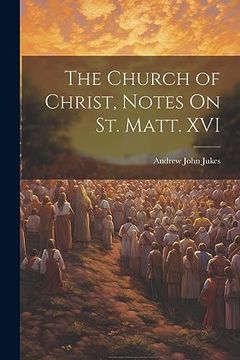 portada The Church of Christ, Notes on st. Matt. Xvi