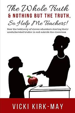 portada The Whole Truth & Nothing but the Truth, so Help me Teachers! (en Inglés)