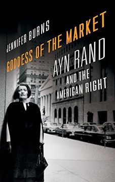 portada Goddess of the Market: Ayn Rand and the American Right (in English)