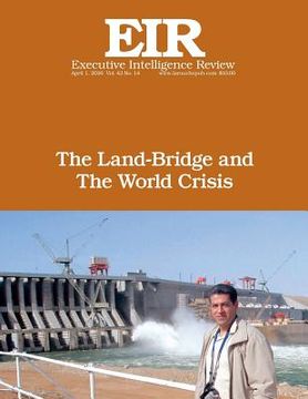 portada The Land-Bridge and The World Crisis: Executive Intelligence Review; Volume 43, Issue 14 (in English)