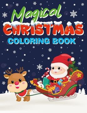 portada Magical Christmas Coloring Book: Perceft Fun Gift for Toddlers & Kids 3 Years and older, 25 easy to color Christmas and Winter Scenes, With Santa Clau (en Inglés)
