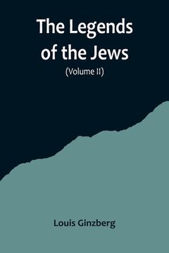 portada The Legends of the Jews( Volume II) (en Inglés)