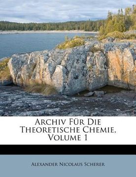portada Archiv Fur Die Theoretische Chemie, Erster Band (in German)