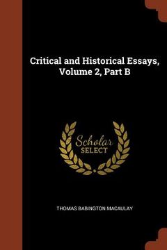 portada Critical and Historical Essays, Volume 2, Part B (in English)