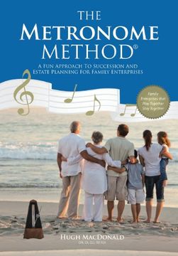 portada The Metronome Method: A fun Approach to Succession and Estate Planning for Family Enterprises (en Inglés)