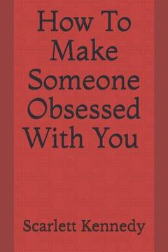 portada How to Make Someone Obsessed with You (en Inglés)