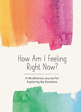 portada How am i Feeling Right Now? A Mindfulness Journal for Exploring my Emotions (en Inglés)