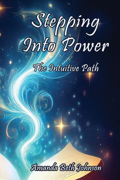 Stepping Into Power. The Intuitive Path (en Inglés)