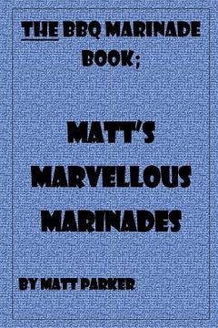 portada Matt's Marvellous Marinades (en Inglés)