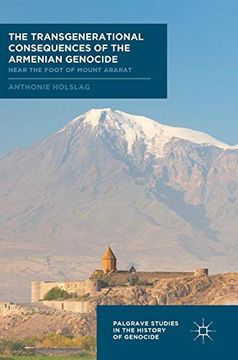 portada The Transgenerational Consequences of the Armenian Genocide: Near the Foot of Mount Ararat (Palgrave Studies in the History of Genocide) (en Inglés)