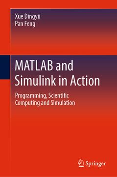 MATLAB and Simulink in Action: Programming, Scientific Computing and Simulation (en Inglés)