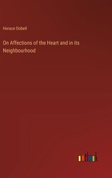 portada On Affections of the Heart and in its Neighbourhood (en Inglés)