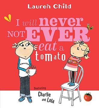 portada I Will Never not Ever eat a Tomato (Charlie and Lola) 