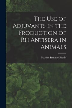 portada The Use of Adjuvants in the Production of Rh Antisera in Animals (en Inglés)