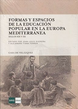 portada Formas y espacios de la educación popular en la Europa mediterránea. Siglos XIX y XX