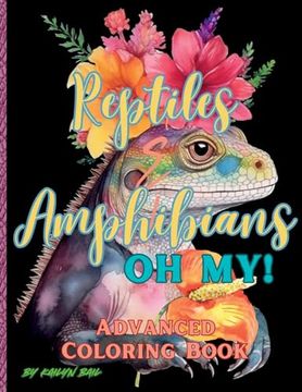 portada Reptiles and Amphibians oh my! Advanced Coloring Book (en Inglés)