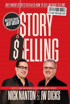 portada Story Selling: Hollywood Secrets Revealed: How to Sell Without Selling (en Inglés)
