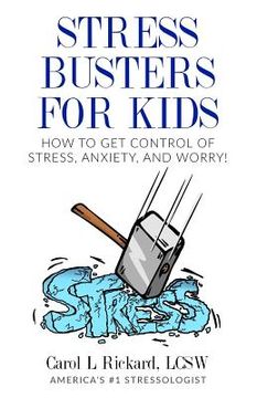 portada Stress Busters for Kids: How to Get Control of Stress, Anxiety, and Worry! (en Inglés)