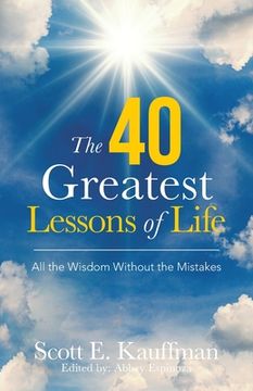 portada The 40 Greatest Lessons of Life: All the Wisdom, with the Mistakes (in English)