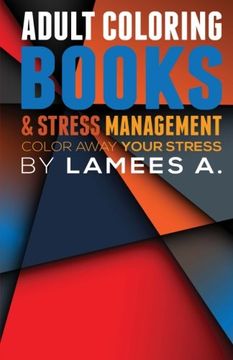 portada Adult Coloring Books & Stress Management: Color Away Your Stress