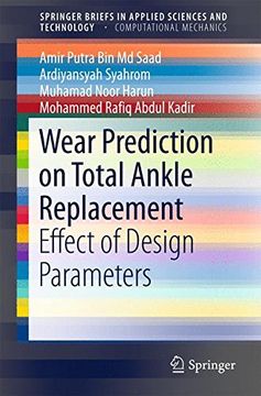 portada Wear Prediction on Total Ankle Replacement: Effect of Design Parameters (Springerbriefs in Applied Sciences and Technology) (en Inglés)