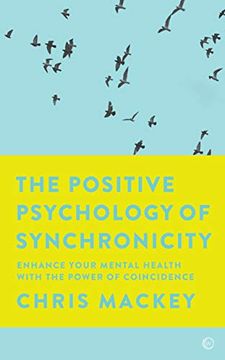 portada The Positive Psychology of Synchronicity: Enhance Your Mental Health With the Power of Coincidence (in English)