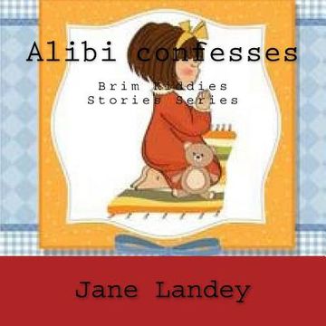 portada Alibi confesses: Brim Kiddies Stories Series (en Inglés)
