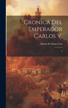 portada Cronica del Emperador Carlos v.  3