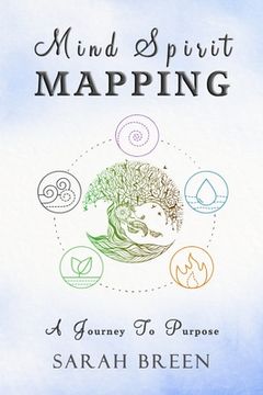 portada Mind Spirit Mapping: A Journey to Purpose (en Inglés)