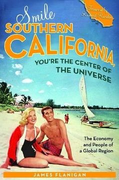portada Smile Southern California, You're the Center of the Universe: The Economy and People of a Global Region (Stanford General Books) (en Inglés)