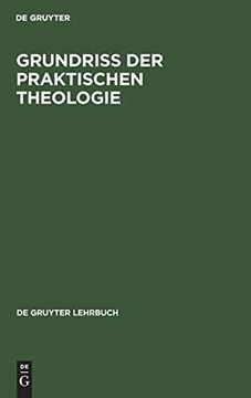 portada Grundriß der Praktischen Theologie (Gruyter - de Gruyter Lehrbücher) (en Alemán)