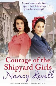 Courage of the Shipyard Girls: Shipyard Girls 6 Volume 6 (en Inglés)