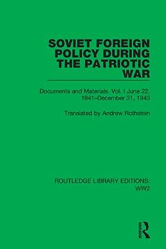 portada Soviet Foreign Policy During the Patriotic War: Documents and Materials. Vol. I June 22, 1941–December 31, 1943 (Routledge Library Editions: Ww2) (en Inglés)
