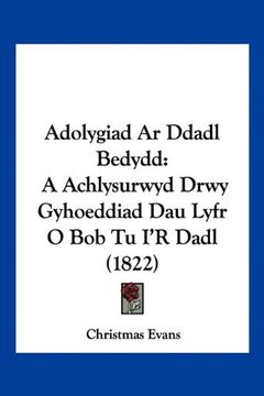 portada Adolygiad ar Ddadl Bedydd: A Achlysurwyd Drwy Gyhoeddiad dau Lyfr o bob tu i'r Dadl (1822) (in Spanish)