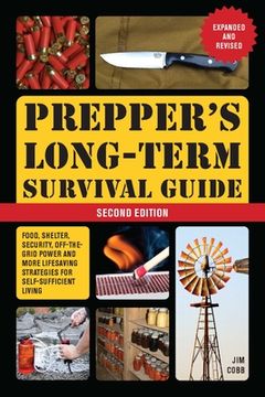 portada Prepper's Long-Term Survival Guide: 2nd Edition: Food, Shelter, Security, Off-The-Grid Power, and More Lifesaving Strategies for Self-Sufficient Livin (en Inglés)