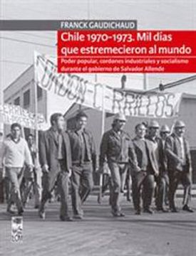 portada Chile 1970-1073. Mil Dias que Estremecieron al Mundo (in Spanish)