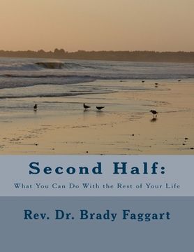 portada Second Half-What Can You Do With the Rest of Your Life (en Inglés)