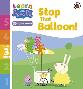 portada Learn With Peppa Phonics Level 3 Book 12 - Stop That Balloon! (Phonics Reader) (en Inglés)