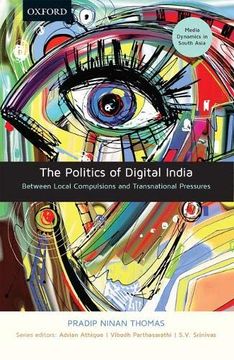 portada The Politics of Digital India: Between Local Compulsions and Transnational Pressures (Media Dynamics in South Asia) (en Inglés)