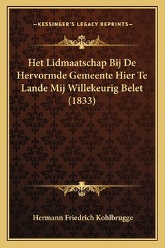 portada Het Lidmaatschap Bij De Hervormde Gemeente Hier Te Lande Mij Willekeurig Belet (1833)