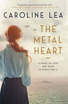 portada The Metal Heart: A Novel of Love and Valor in World war ii