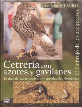 portada Cetrería con Azores y Gavilanes: El Embrujo de los Accipíteres (in Spanish)