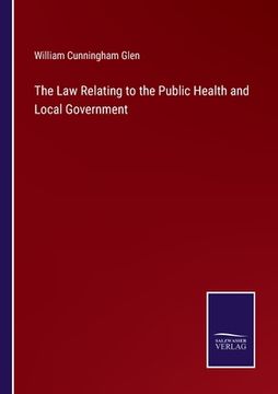 portada The Law Relating to the Public Health and Local Government 