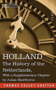 portada holland: the history of the netherlands, with a supplementary chapter by julian hawthorne (en Inglés)