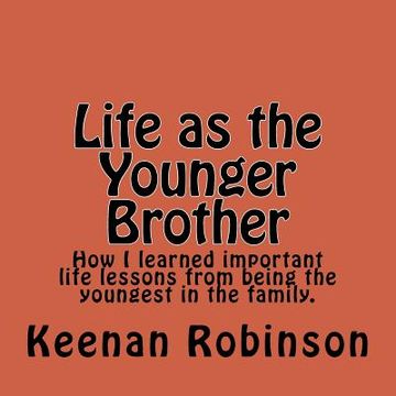 portada Life as the Younger Brother: How I learned important life lessons from being the youngest in the family.