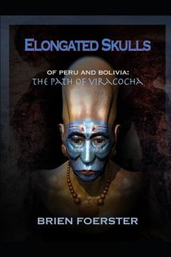 portada Elongated Skulls of Peru and Bolivia: The Path of Viracocha: Traveler'S Edition (in English)