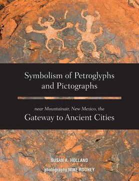 portada Symbolism of Petroglyphs and Pictographs Near Mountainair, New Mexico, the Gateway to Ancient Cities (in English)