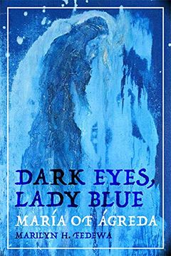 portada Dark Eyes, Lady Blue: María of Ágreda (en Inglés)